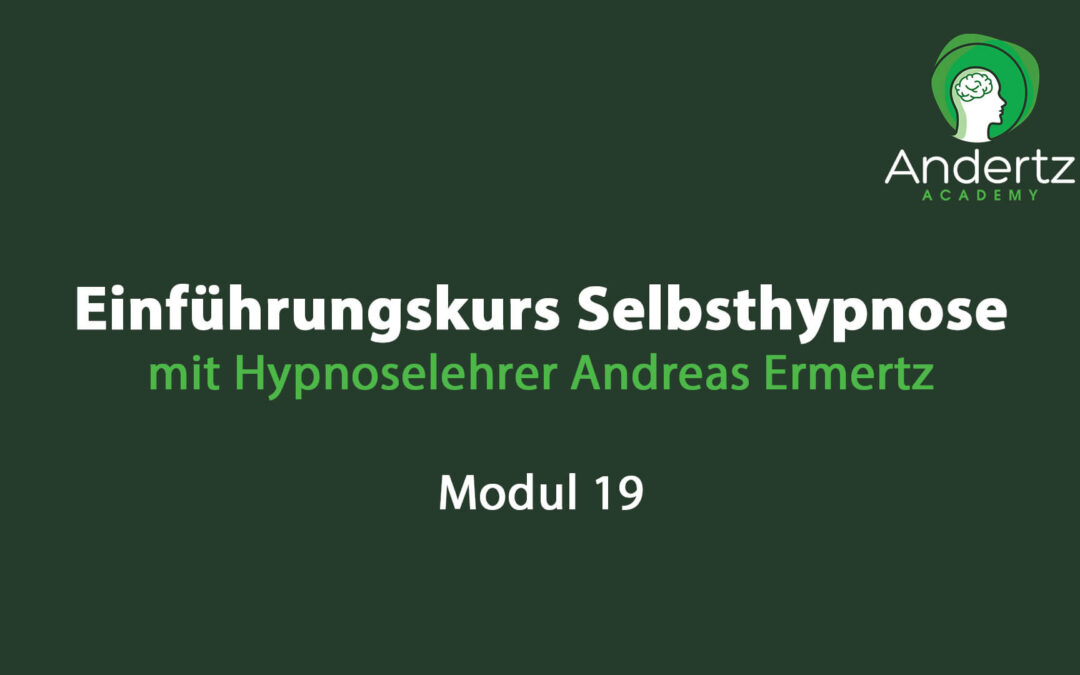Einführungskurs Selbsthypnose Modul 19