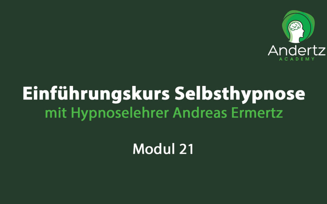 Einführungskurs Selbsthypnose Modul 21